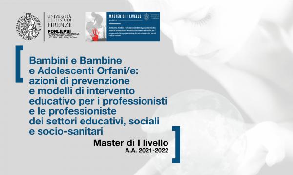 Master di I livello “Bambini e Bambine e Adolescenti Orfani/e: azioni di prevenzione e modelli di intervento educativo per i professionisti e le professioniste dei settori educativi, sociali e socio-sanitari”