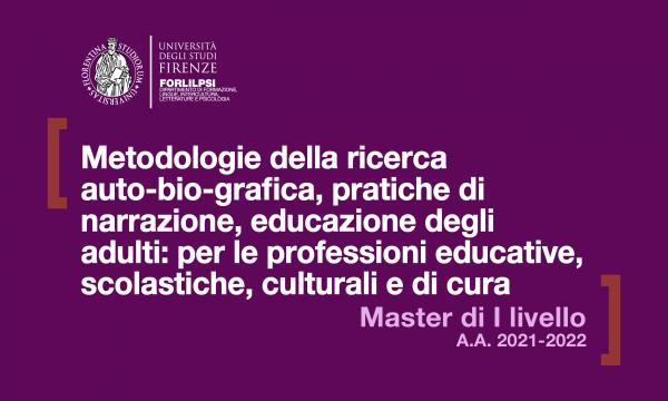 Master in Metodologie della ricerca auto-bio-grafica, pratiche di narrazione, educazione degli adulti: per le professioni educative, scolastiche, culturali e di cura