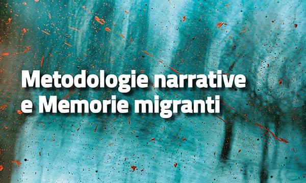 Laboratorio internazionale Metodologie narrative e Memorie migranti